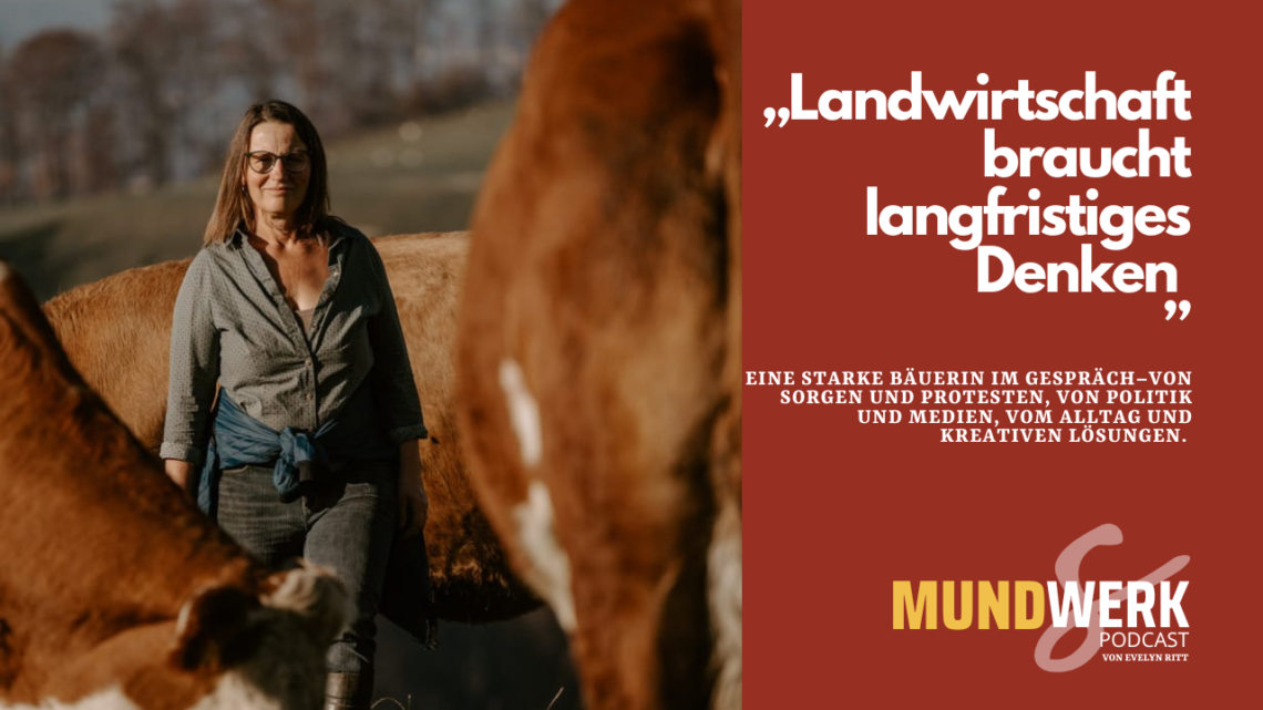 „Landwirtschaft braucht langfristiges Denken“ – Eine starke Bäuerin im Gespräch